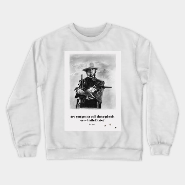 Outlaw Josey Wales white bullet holes Crewneck Sweatshirt by pencilartist